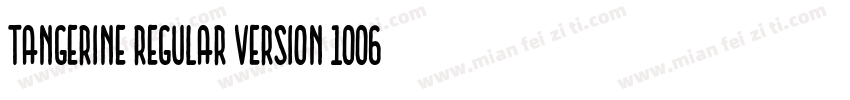 Tangerine Regular Version 1006Fon字体转换